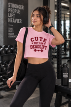 Cute But Can Deadlift Crop Top